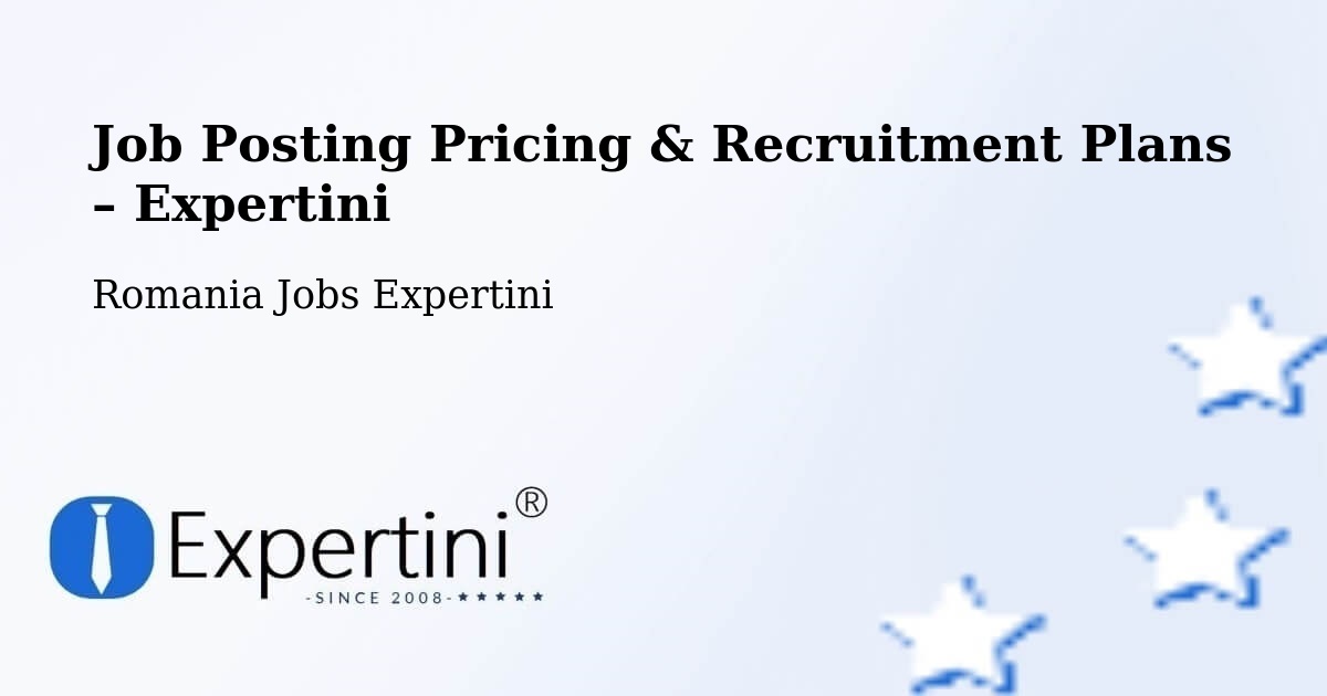 Job Posting Pricing & Recruitment Plans – Barcea - Barcea, Romania Jobs Expertini
